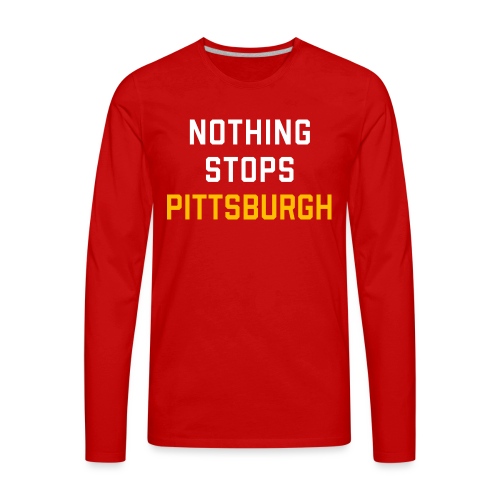 nothing stops pittsburgh - Men's Premium Long Sleeve T-Shirt
