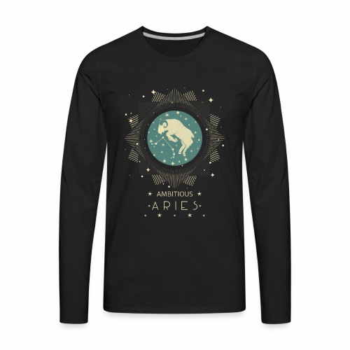 Ambitious Aries Constellation Birthday March April - Men's Premium Long Sleeve T-Shirt