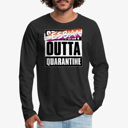 Lesbian Outta Quarantine - Lesbian Pride - Men's Premium Long Sleeve T-Shirt