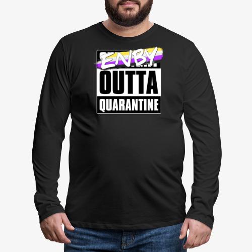 Enby Outta Quarantine - Nonbinary Pride - Men's Premium Long Sleeve T-Shirt