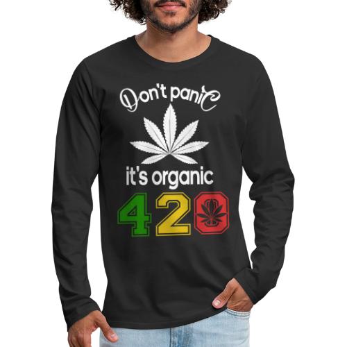 Hilarious 420 Do Not Panic it's organic - Men's Premium Long Sleeve T-Shirt