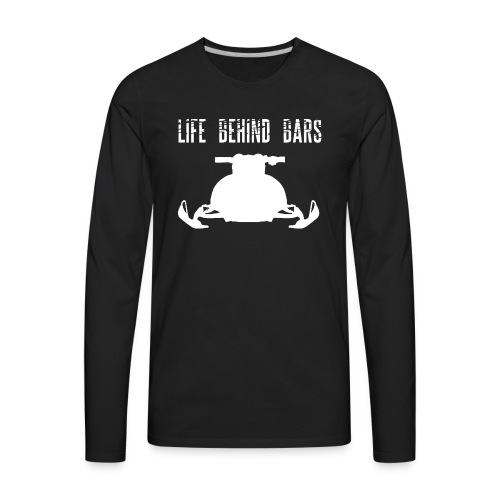 LIFE BEHIND BARS - Men's Premium Long Sleeve T-Shirt
