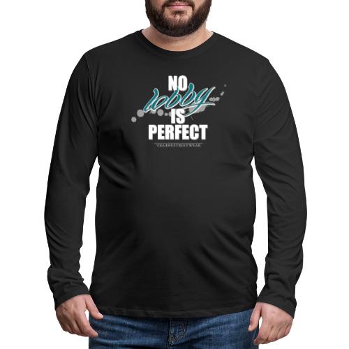 No lobby is perfect - Men's Premium Long Sleeve T-Shirt