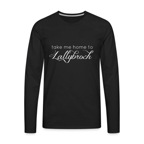 Take Me Home To Lallybroc - Men's Premium Long Sleeve T-Shirt