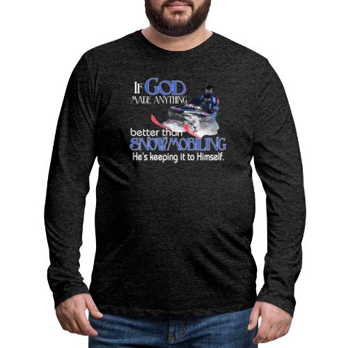God Snowmobiling - Men's Premium Long Sleeve T-Shirt