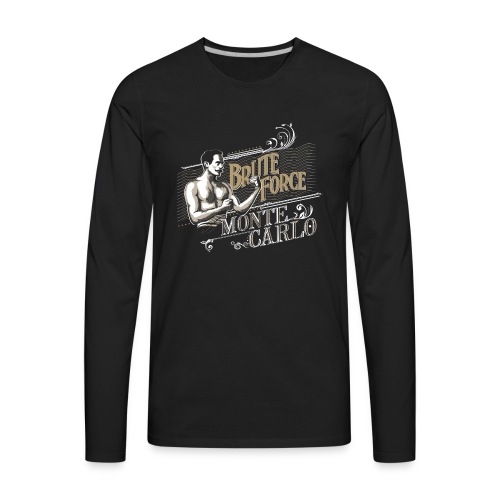 Brute Force Monte Carlo - Men's Premium Long Sleeve T-Shirt