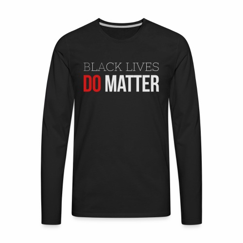 BLACK LIVES MATTER W&R - Men's Premium Long Sleeve T-Shirt