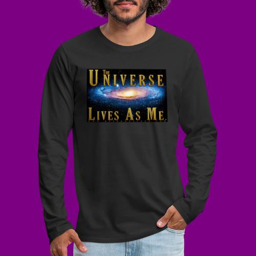 The Universe Lives As Me. - Men's Premium Long Sleeve T-Shirt