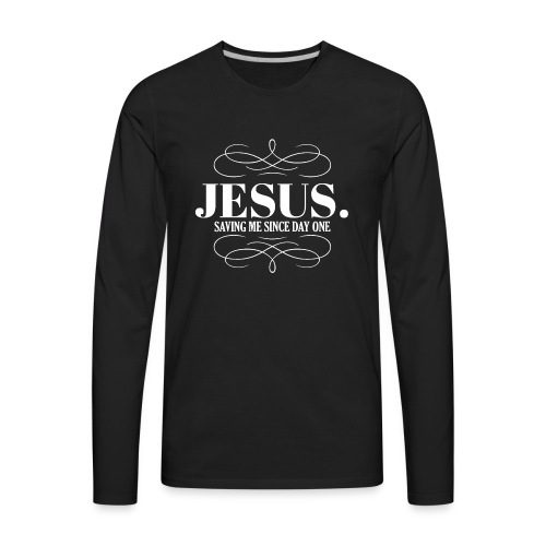 Jesus Saving me since day one White type - Men's Premium Long Sleeve T-Shirt