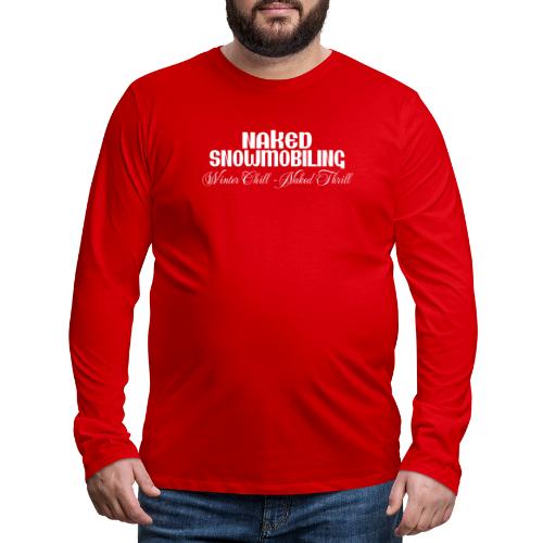 Naked Snowmobiling - Men's Premium Long Sleeve T-Shirt