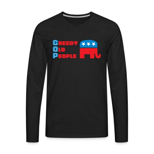 Grand Old Party (GOP) = Greedy Old People - Men's Premium Long Sleeve T-Shirt