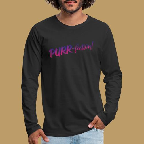 PURR-fection! - Men's Premium Long Sleeve T-Shirt
