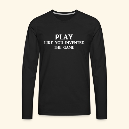 play like game wht - Men's Premium Long Sleeve T-Shirt