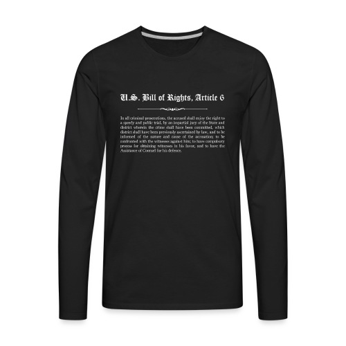 U.S. Bill of Rights - Article 6 - Men's Premium Long Sleeve T-Shirt