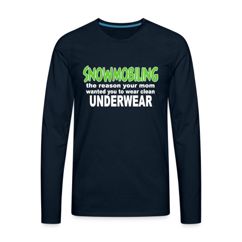 Snowmobiling Underwear - Men's Premium Long Sleeve T-Shirt