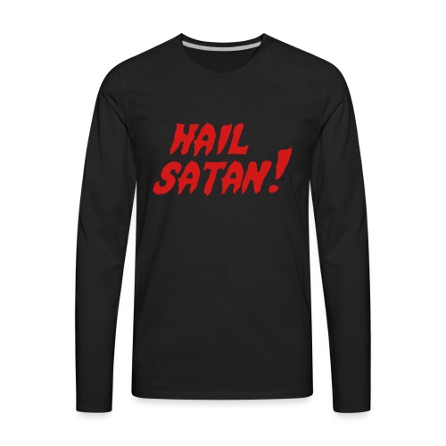 Hail Satan! - Men's Premium Long Sleeve T-Shirt