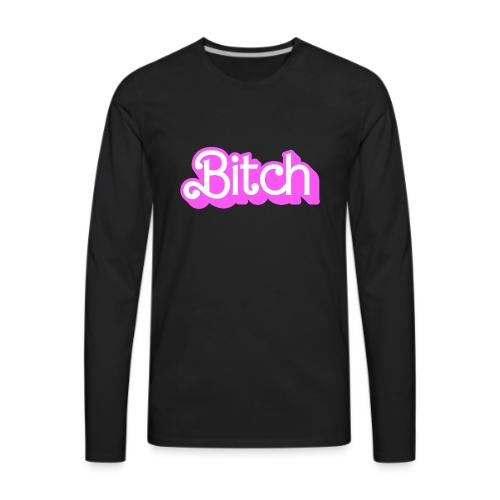 BITCH LOGO - Men's Premium Long Sleeve T-Shirt