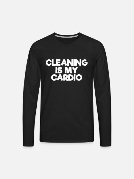 Cleaning Is My Cardio - Men's Premium Long Sleeve T-Shirt - black