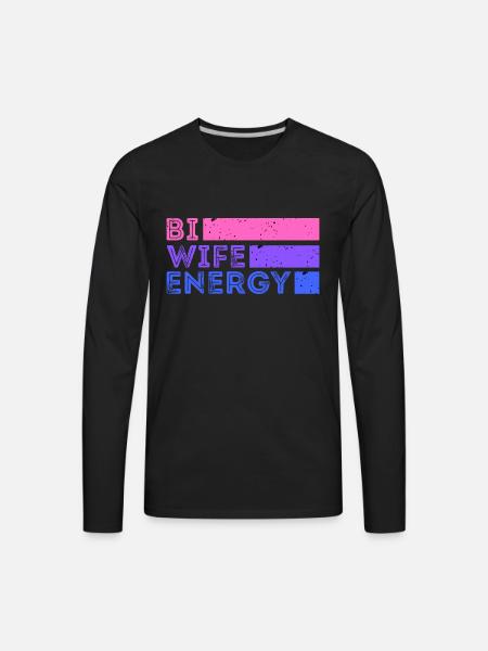 Bi Wife Energy - Men's Premium Long Sleeve T-Shirt - black