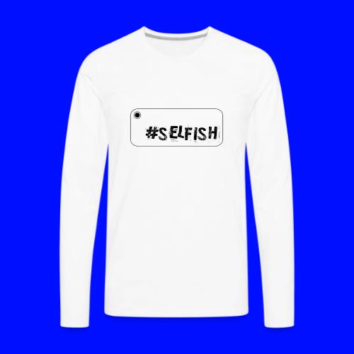 Selfie selfish - Men's Premium Long Sleeve T-Shirt
