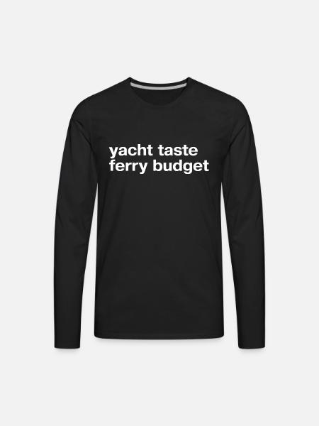 Yacht Taste Ferry Budget - Men's Premium Long Sleeve T-Shirt - black
