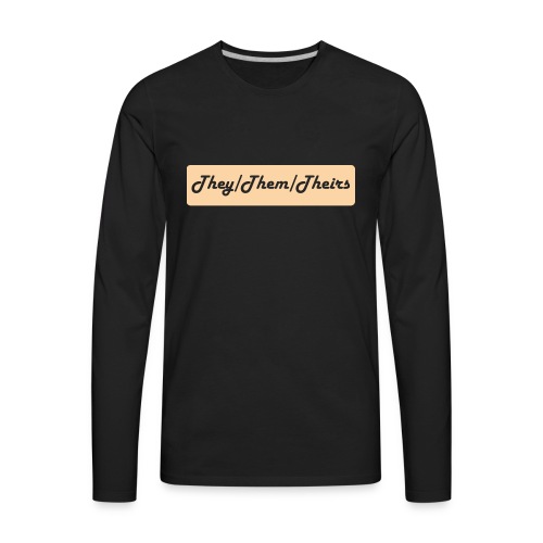 They/Them/Theirs Preferred Pronouns - Men's Premium Long Sleeve T-Shirt