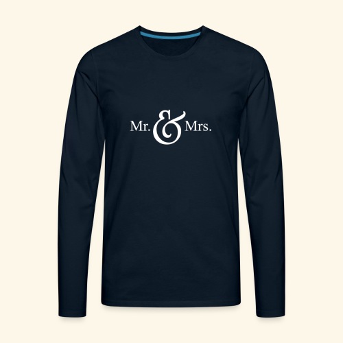 MR.& MRS . TEE SHIRT - Men's Premium Long Sleeve T-Shirt