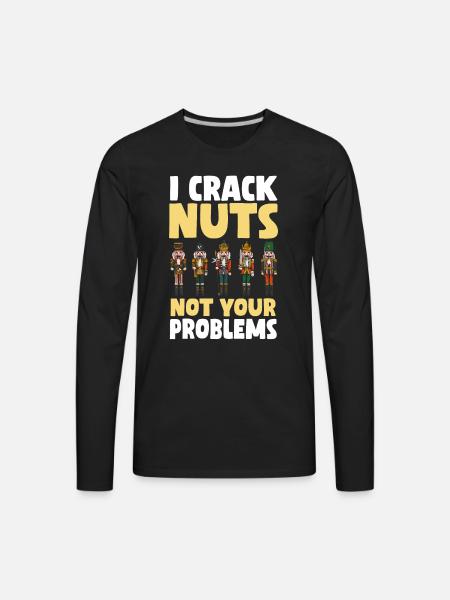 Nutcracker Saying - Men's Premium Long Sleeve T-Shirt - black