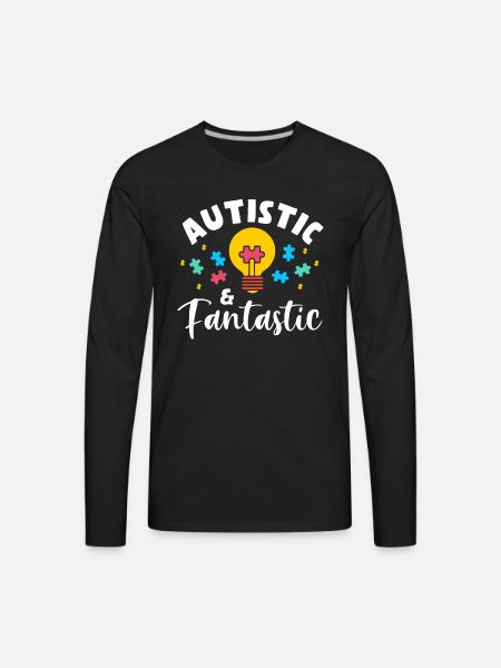 Autistic And Fantastic - Men's Premium Long Sleeve T-Shirt - black