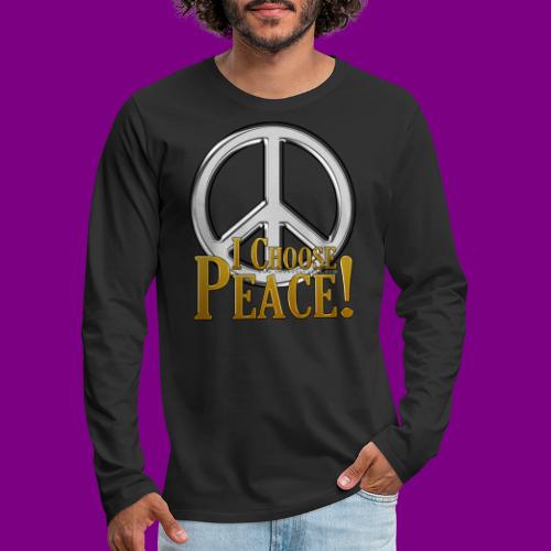 I Choose Peace - Men's Premium Long Sleeve T-Shirt