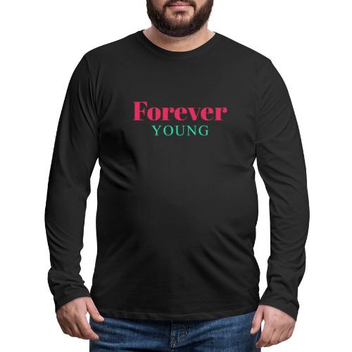 Forever Young Typography Design - Men's Premium Long Sleeve T-Shirt