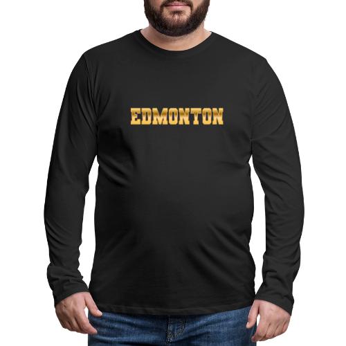 Edmonton - Men's Premium Long Sleeve T-Shirt