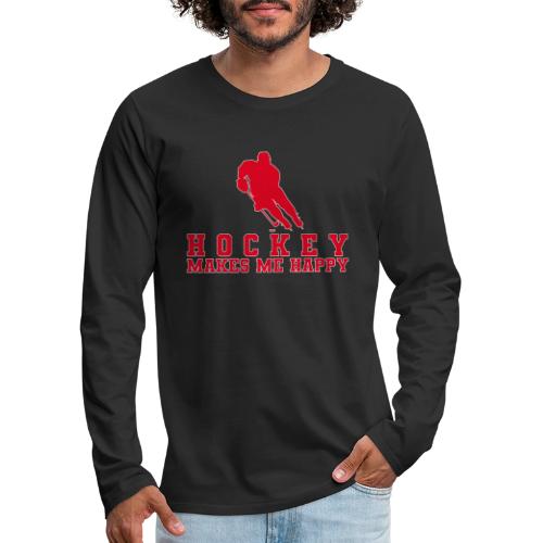 Hockey makes me happy - Men's Premium Long Sleeve T-Shirt