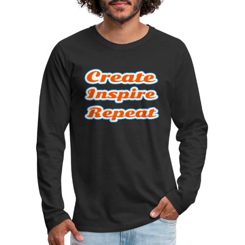 Create, Inspire, Repeat — Artist Life Script - Men's Premium Long Sleeve T-Shirt
