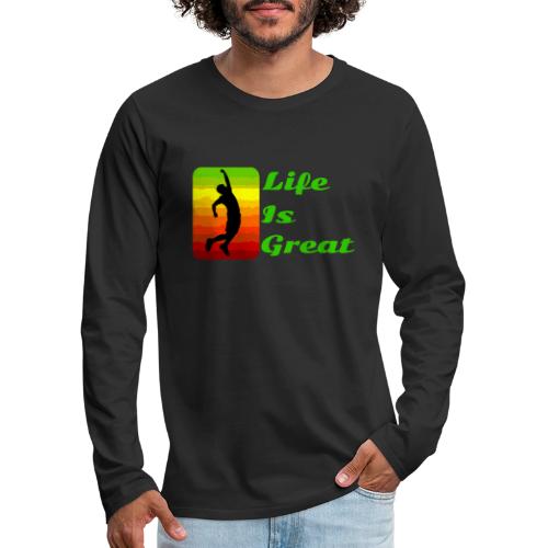 Life Is Great - Men's Premium Long Sleeve T-Shirt