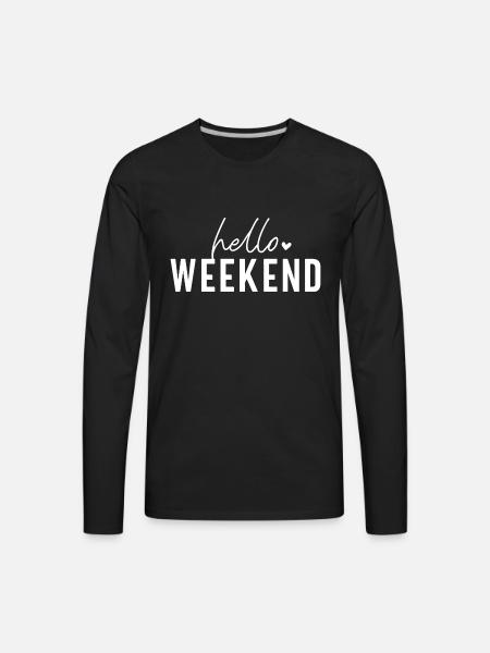 Hello Weekend - Men's Premium Long Sleeve T-Shirt - black