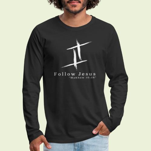 Follow Jesus (White Letters) - Men's Premium Long Sleeve T-Shirt