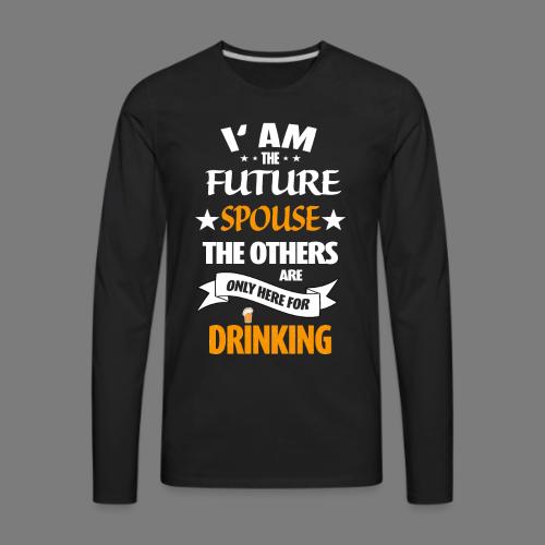Future Husband Bachelor Party Marriage Spouse - Men's Premium Long Sleeve T-Shirt