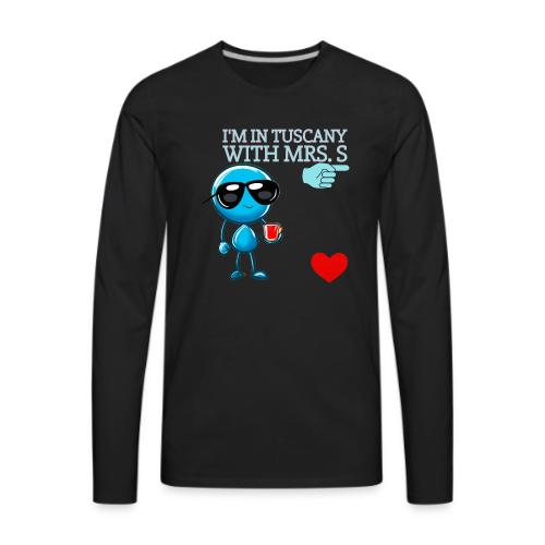 Smoon City_I'm in Tuscany with Mrs. S - Men's Premium Long Sleeve T-Shirt