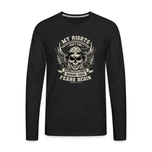 My Rights Don't End Where Your Fears Begin - Men's Premium Long Sleeve T-Shirt