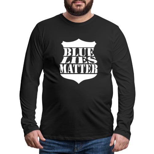 Blue Lies Matter - Men's Premium Long Sleeve T-Shirt