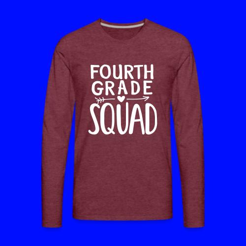 Fourth Grade Squad Teacher Team T-Shirts - Men's Premium Long Sleeve T-Shirt