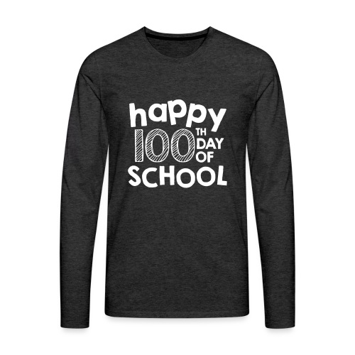 Happy 100th Day of School Chalk Teacher Shirts - Men's Premium Long Sleeve T-Shirt