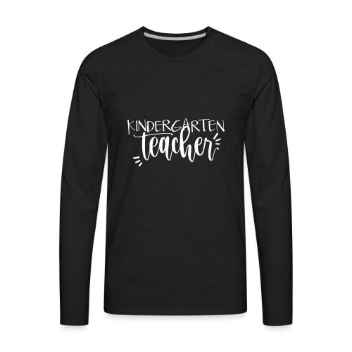 Kindergarten Teacher Teacher T-Shirts - Men's Premium Long Sleeve T-Shirt