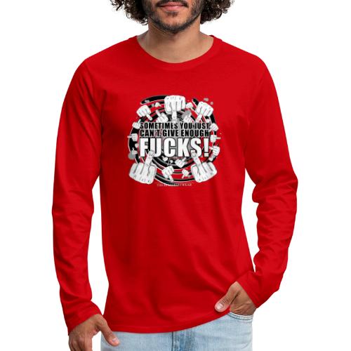Not enough fucks given! - Men's Premium Long Sleeve T-Shirt