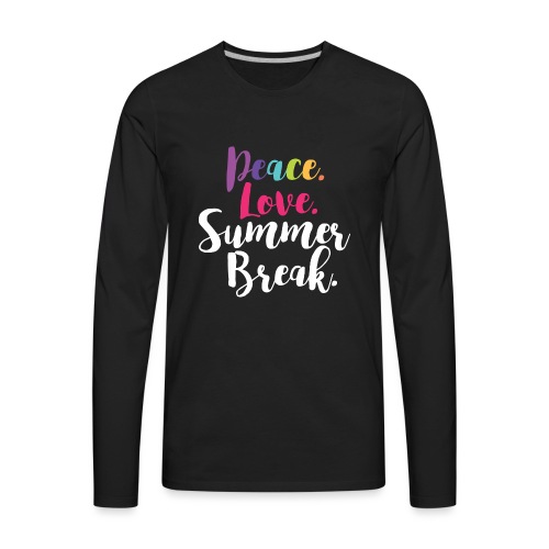 Peace Love Summer Break Teacher T-Shirts - Men's Premium Long Sleeve T-Shirt