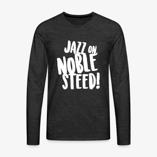 MSS Jazz on Noble Steed - Men's Premium Long Sleeve T-Shirt