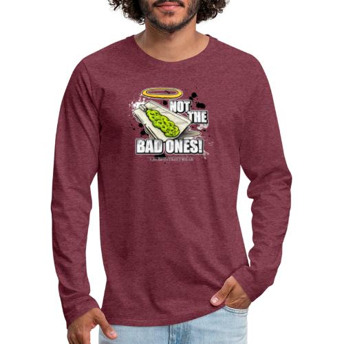 not the bad ones - Men's Premium Long Sleeve T-Shirt