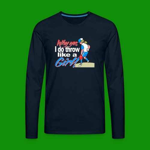 Softball Throw Like a Girl - Men's Premium Long Sleeve T-Shirt