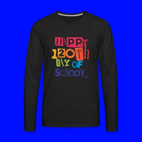 120th Day Of School Teachers T-Shirts - Men's Premium Long Sleeve T-Shirt
